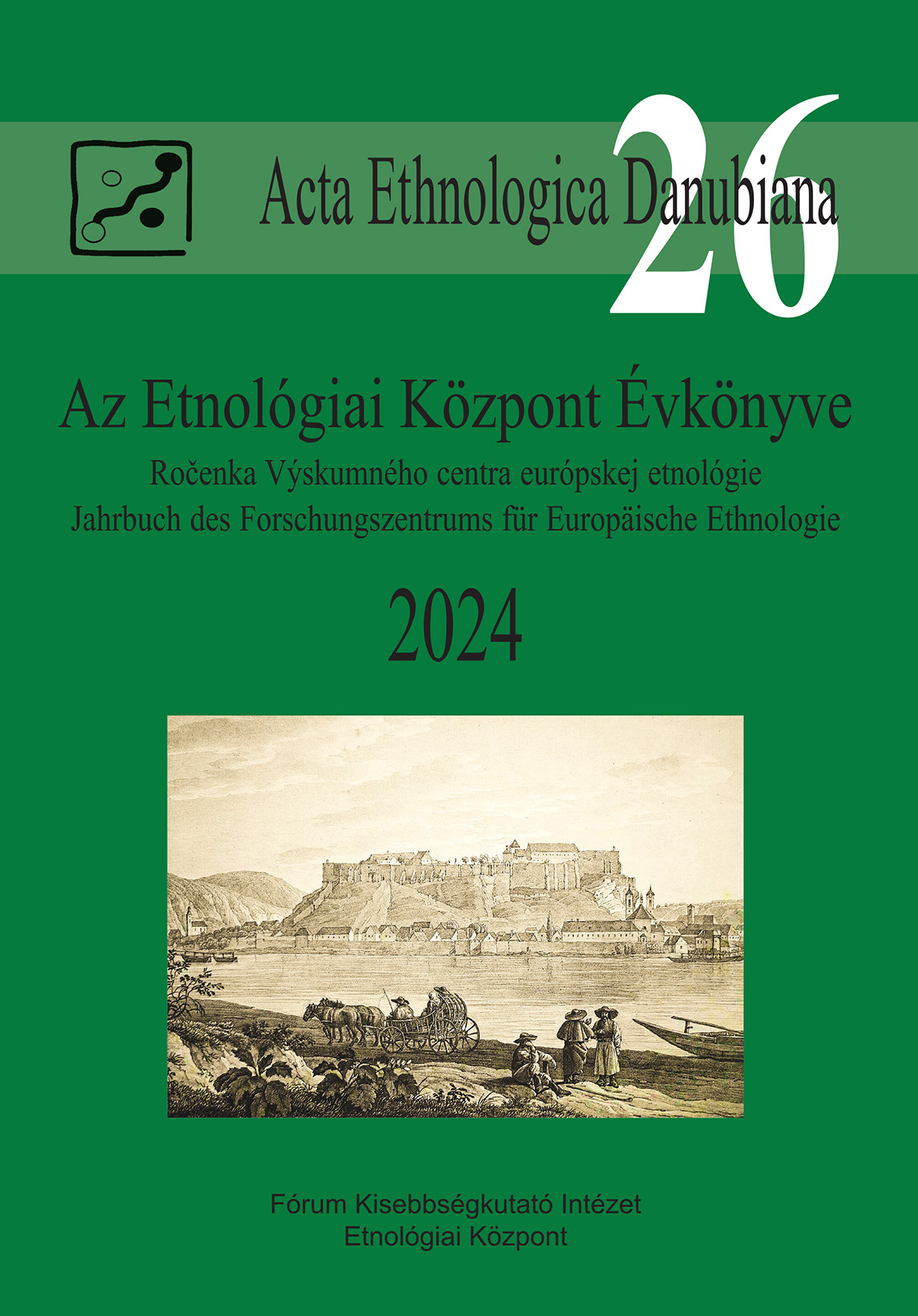 LISZKA JÓZSEF (ed.): Acta Ethnologica Danubiana 26, Az Etnológiai Központ Évkönyve 2024